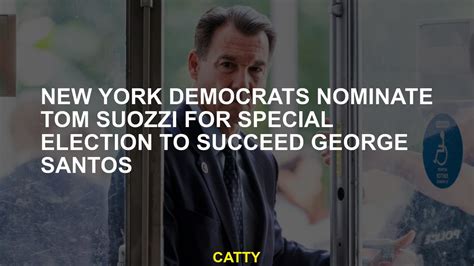New York Democrats nominate former congressman for special election to succeed George Santos